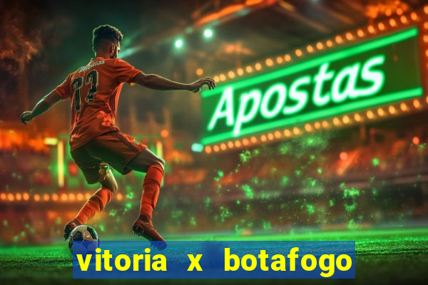vitoria x botafogo sp futemax